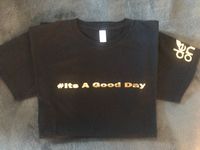 It's A Good Day T- Shirt