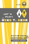 Let's Play! with Mike T. Kerr: Guitar Rags & Country Ballads Companion Songbook