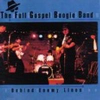 Behind Enemy Lines  by FULL GOSPEL BOOGIE BAND