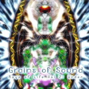 Grains of Sound - Rays of Life Vol 2 Under
