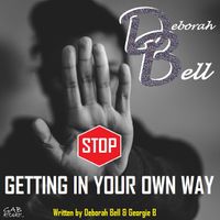 Stop getting In Your Own Way by Deborah Bell