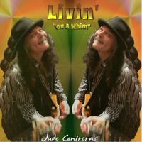Livin' "On A Whim" by Jude Contreras