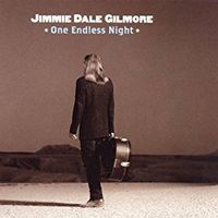 One Endless Night by Jimmie Dale Gilmore