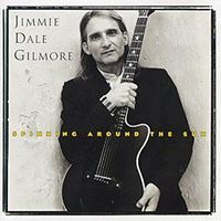 Spinning Around the Sun by Jimmie Dale Gilmore