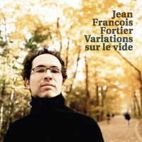 Variations sur le vide de Jean François Fortier