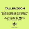 Taller: Cómo Grabar Guitarras  (28 de Mayo)
