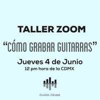 Taller: Cómo Grabar Guitarras (4 de Junio)