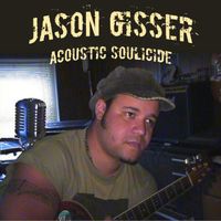 Acoustic Soulicide by Jason Gisser