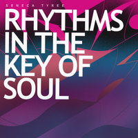 Rhythms In The Key of Soul (Beat Tape) by Seneca Tyree