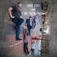 Find Your Way by Chris Eves and the New Normal