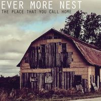 The Place That You Call Home by Ever More Nest