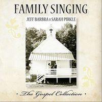 Family Singing by Jeff Barbra and Sarah Pirkle