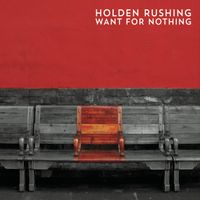 Want for Nothing by Holden Rushing