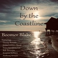 Down by the Coastline  by Boomer Blake