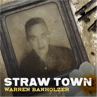 Straw Town - Full Single Version (WAV) by Warren Banholzer