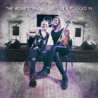 Live & Plugged In by The Moxie Strings