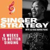 Online Course - Singer Strategy: 6 Weeks to Better Singing