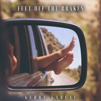 Feet off the brakes-EP by Gerry Gareau