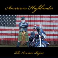 AMERICAN HIGHLANDER - DOWNLOAD by THE AMERICAN ROGUES