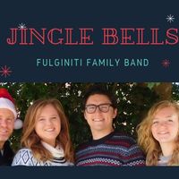 Jingle Bells by Fulginiti Family Band