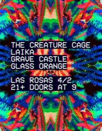 The Creature Cage, Laika, Grave Castles, Glass Orange + DJ Goldie Brown