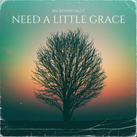 Need a LIttle Grace by Backhand Sally
