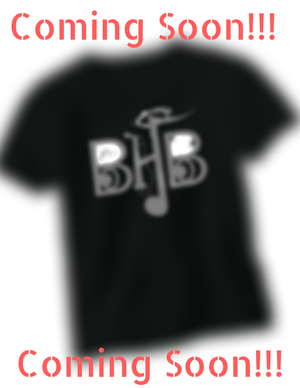 T-Shirts and other BHB merchandise will be available soon!!! 