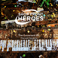 The Covenant EP (The Lost Sessions) by Shop Front Heroes