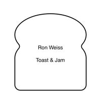 Toast & Jam by Ron Weiss