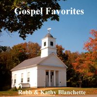 Gospel Favoites by Robb and Kathy Blanchette