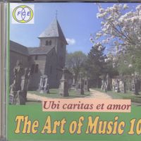 CD The Art of Music volume 10 «Ubi caritas et amor»