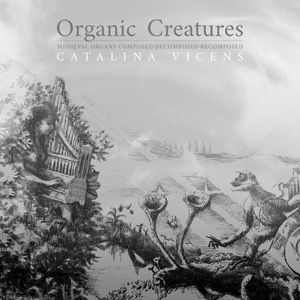 DOUBLE CD  Organic Creatures - Catalina Vicens