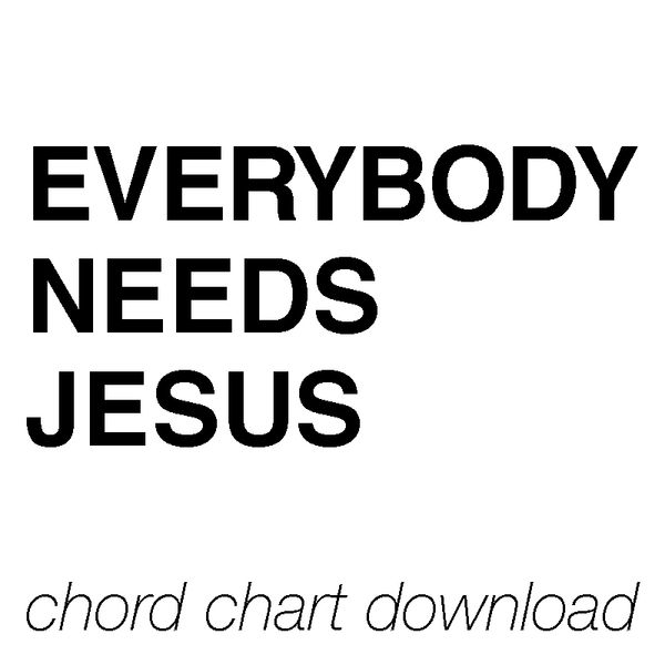 Everybody Needs Jesus