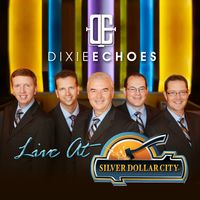 Live At Silver Dollar City by Dixie Echoes