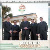 Pensacola Live by Dixie Echoes