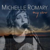 My Vow - Single by Michelle Romary