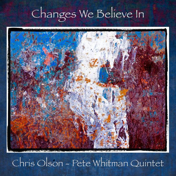 Available on Band Camp:https://petewhitmanchrisolson.bandcamp.com/album/changes-we-can-believe-in