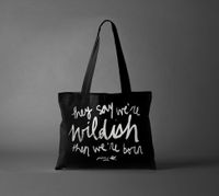 Tote Bag - 'We're Wildish then we're born'