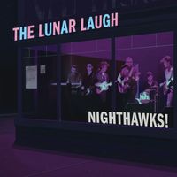 Nighthawks! by The Lunar Laugh