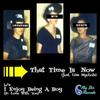 That Time Is Now (Big Stir Digital Single No. 84) by Librarians With Hickeys
