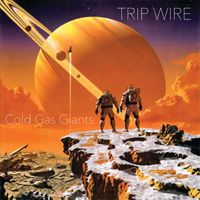 Cold Gas Giants by Trip Wire