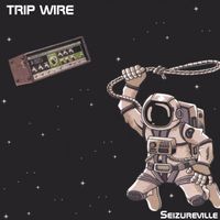 Seizureville by Trip Wire
