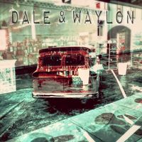Dale & Waylon: Vinyl