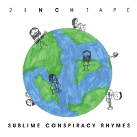 Sublime Conspiracy Rhymes by 2 Inch Tape