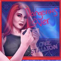 Dangerous Lover - Single by Love Stallion