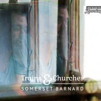 Trains & Churches by Somerset Barnard
