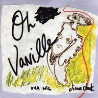 Oh Vanille / ova nil by Diane Cluck