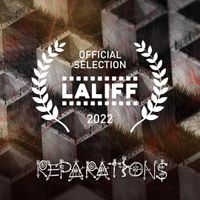 Reparations at Los Angeles Latino Film Festival(LALIFF)