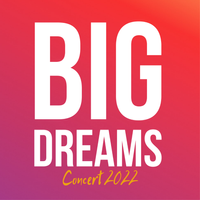 Big Dreams Concert 2022