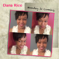 Monday Is Coming by Dana Rice